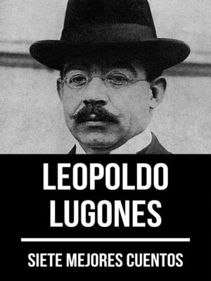 cover image of 7 mejores cuentos de Leopoldo Lugones